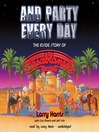 And Party Every Day (MP3): The Inside Story of Casablanca Records